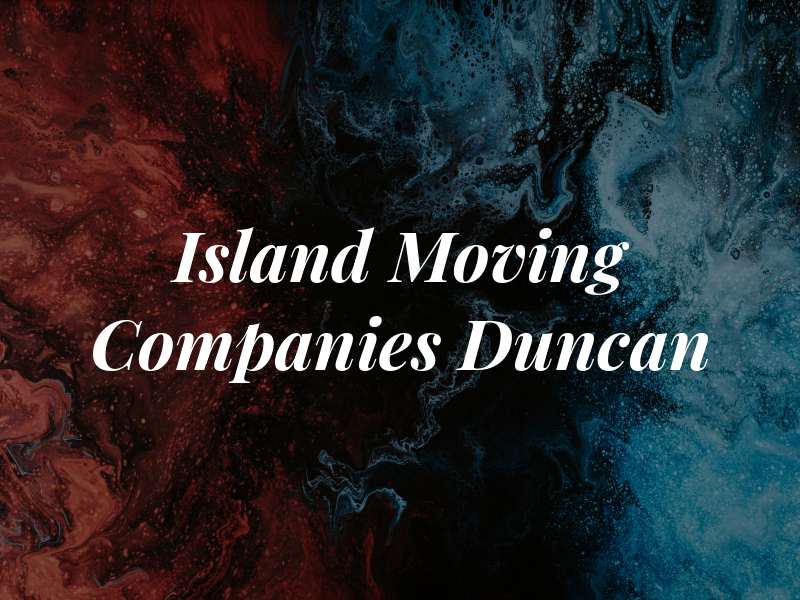 Island Moving Companies Duncan