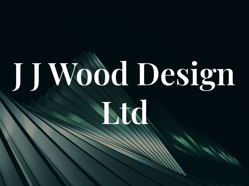 J J Wood Design Ltd
