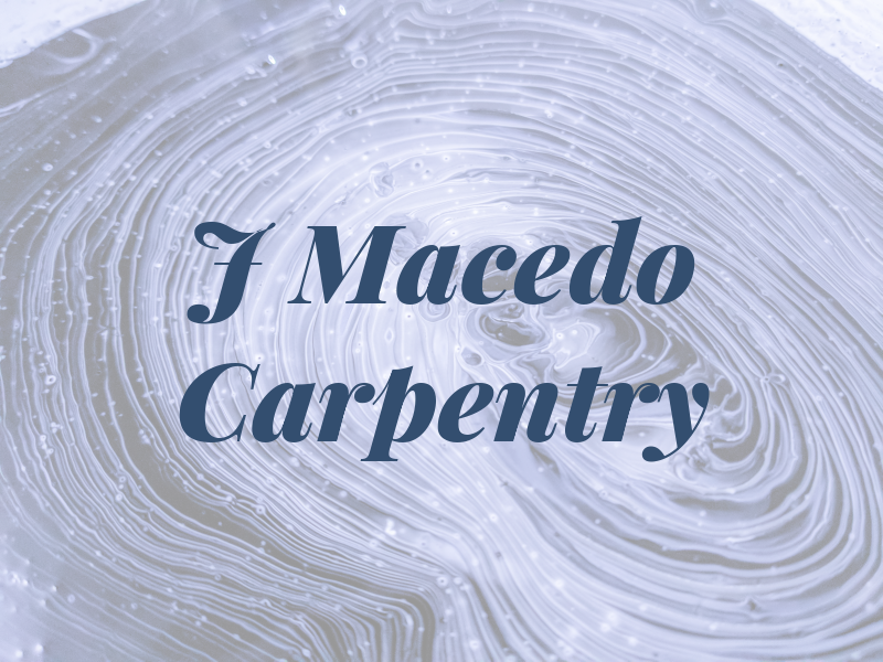 J Macedo Carpentry