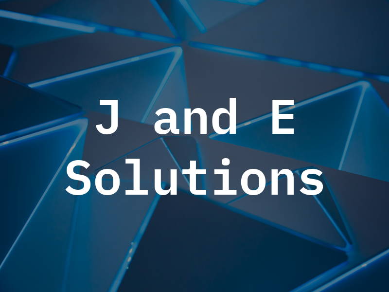 J and E Solutions