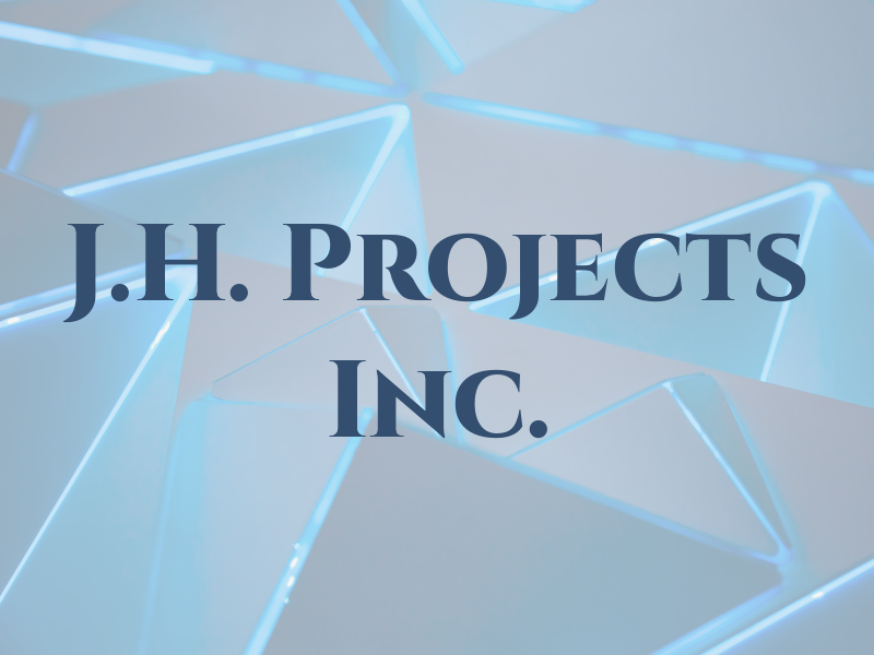 J.H. Projects Inc.