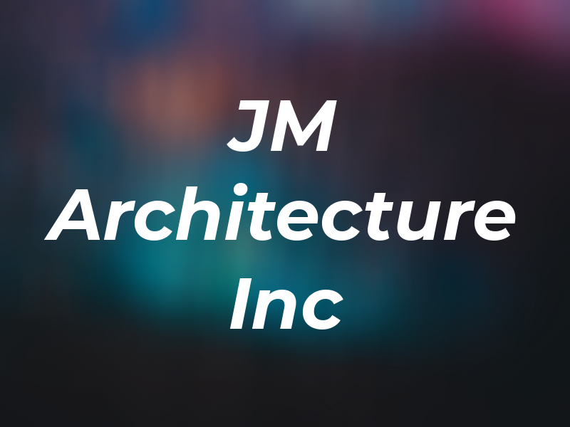 JM Architecture Inc