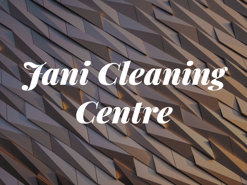 Jani Cleaning Centre