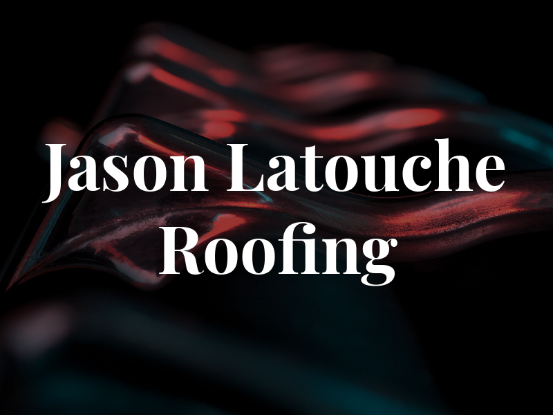 Jason Latouche Roofing