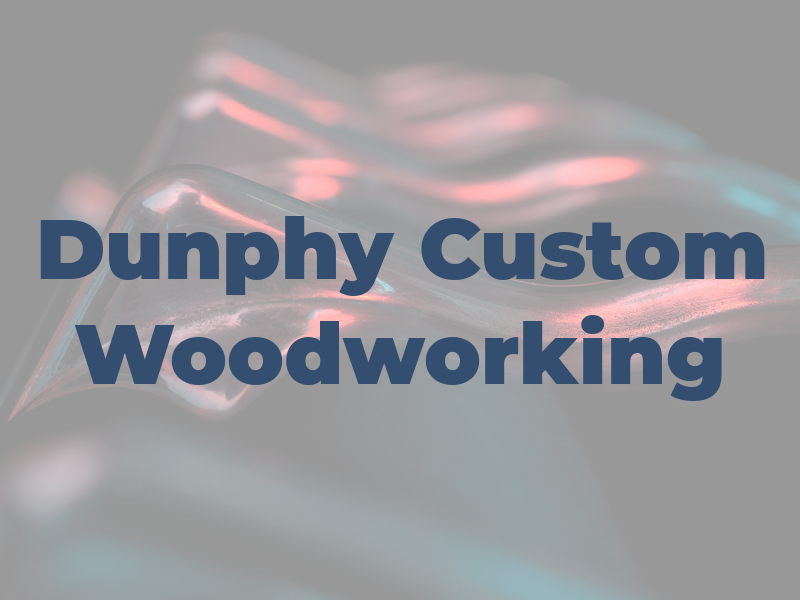 Joe Dunphy Custom Woodworking