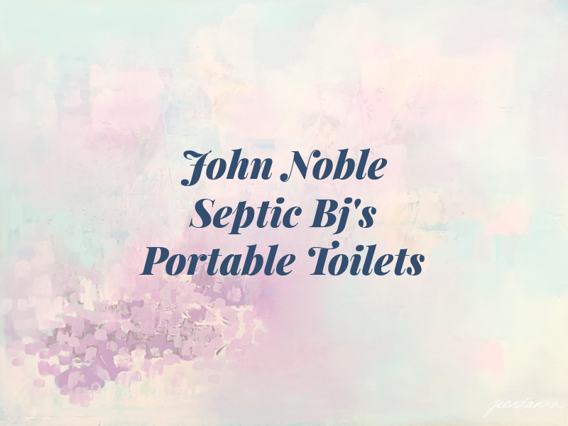 John Noble Septic and Bj's Portable Toilets