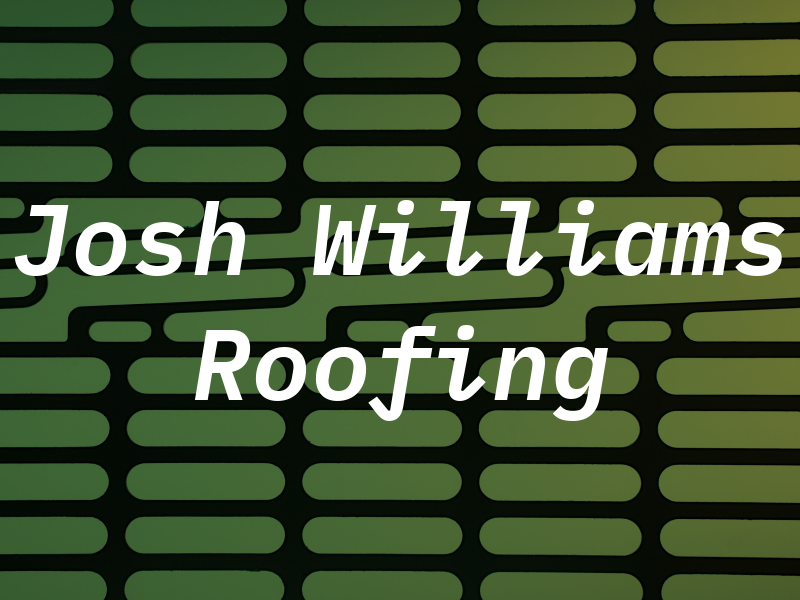 Josh Williams Roofing