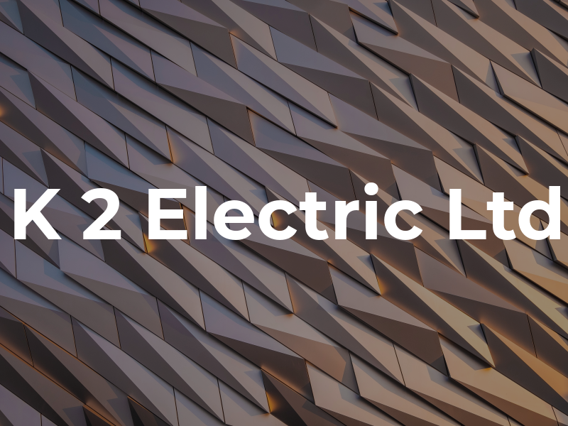 K 2 Electric Ltd