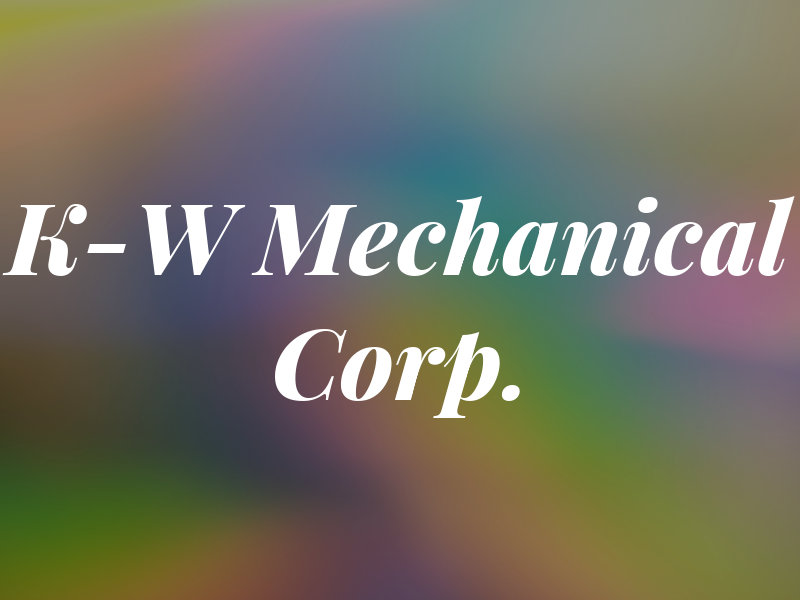 K-W Mechanical Corp.