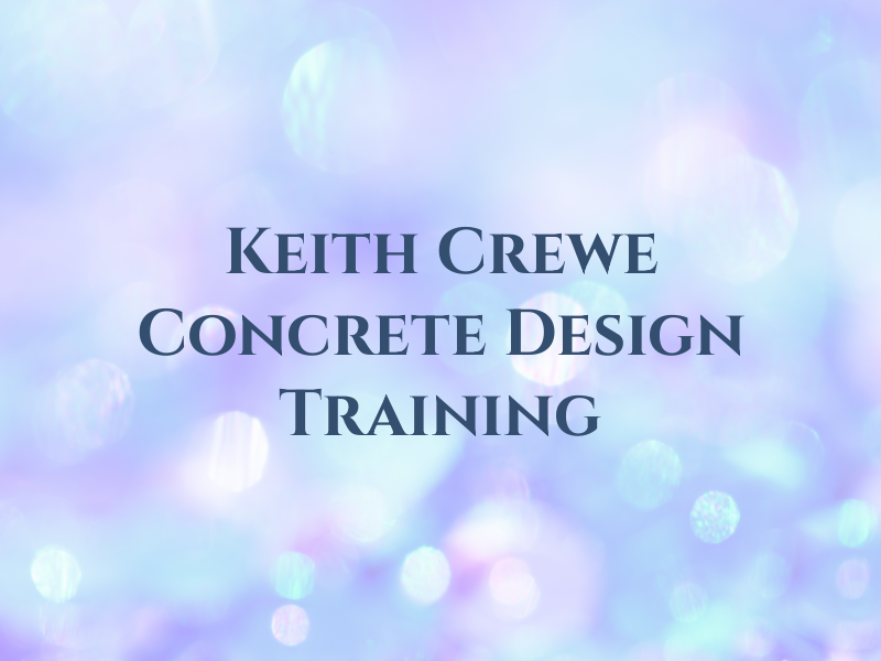 Keith Crewe Concrete Design & Training