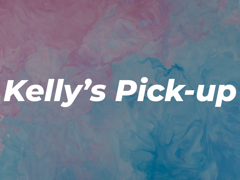 Kelly's Pick-up