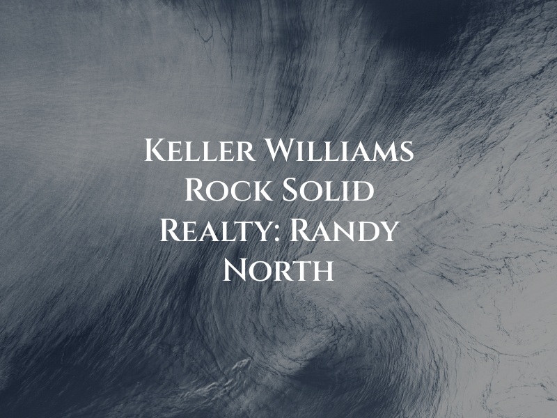 Keller Williams Rock Solid Realty: Randy North