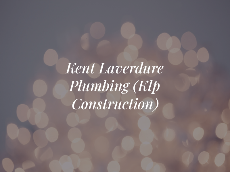 Kent Laverdure Plumbing Ltd (Klp Construction)