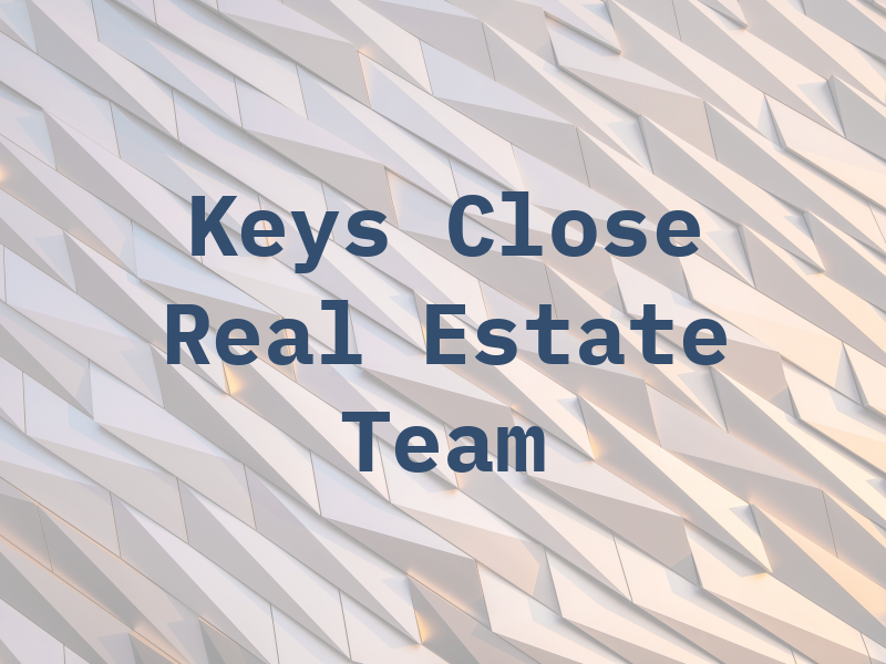 Keys 2 Close Real Estate Team