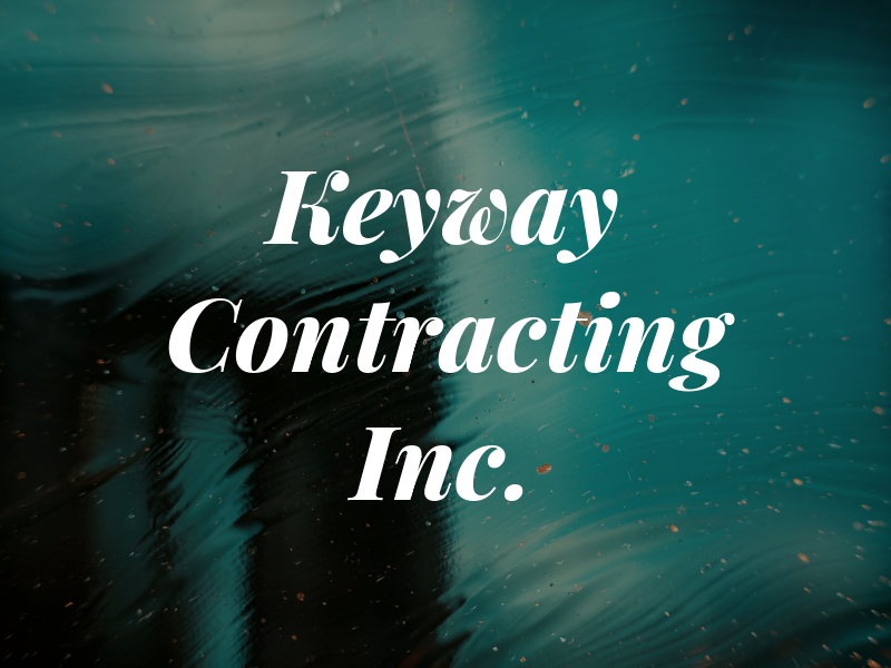 Keyway Contracting Inc.