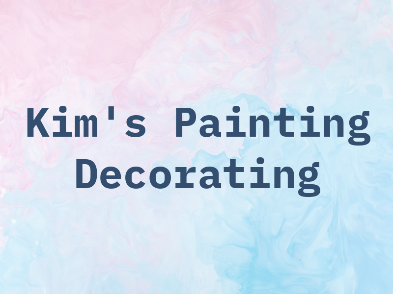 Kim's Painting & Decorating