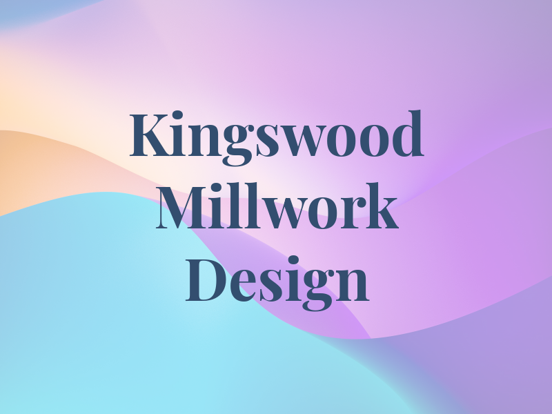 Kingswood Millwork & Design