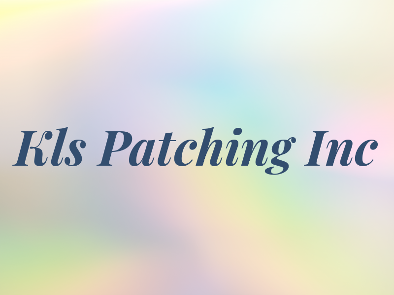 Kls Patching Inc