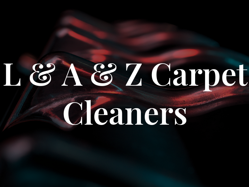 L & A & Z Carpet Cleaners