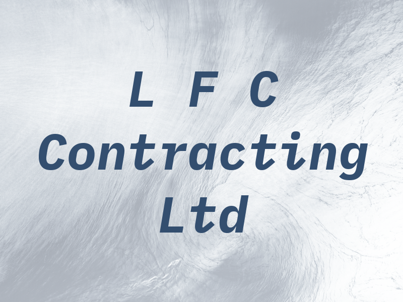 L F C Contracting Ltd