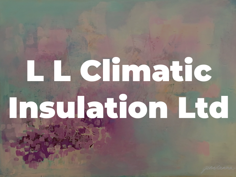 L L Climatic Insulation Ltd