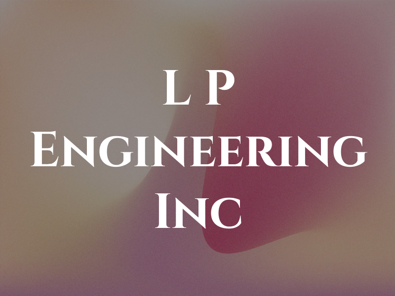 L P Engineering Inc