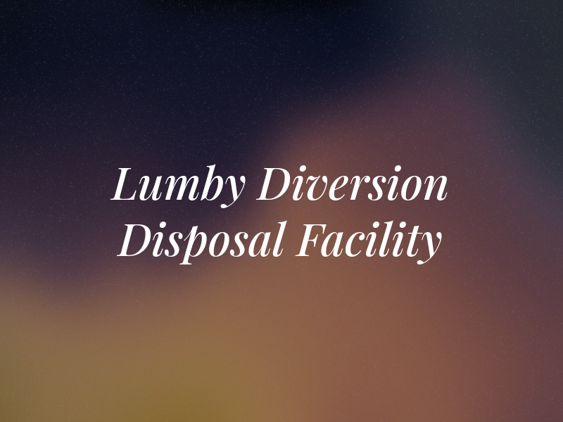 Lumby Diversion and Disposal Facility