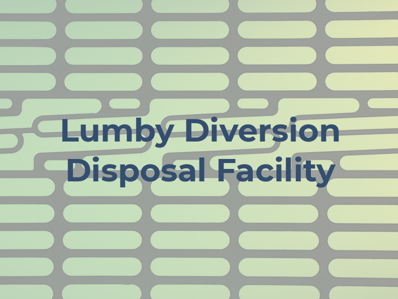 Lumby Diversion and Disposal Facility