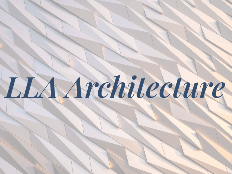 LLA Architecture