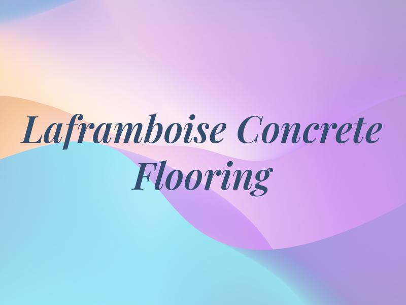 Laframboise Concrete Flooring