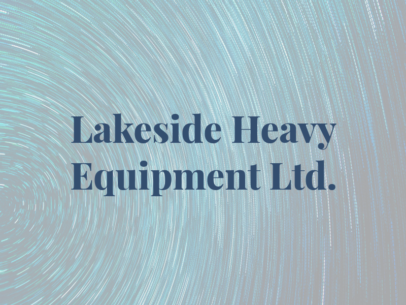 Lakeside Heavy Equipment Ltd.