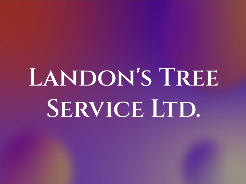 Landon's Tree Service Ltd.