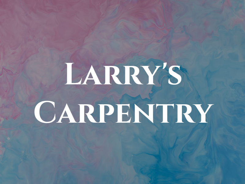 Larry's Carpentry