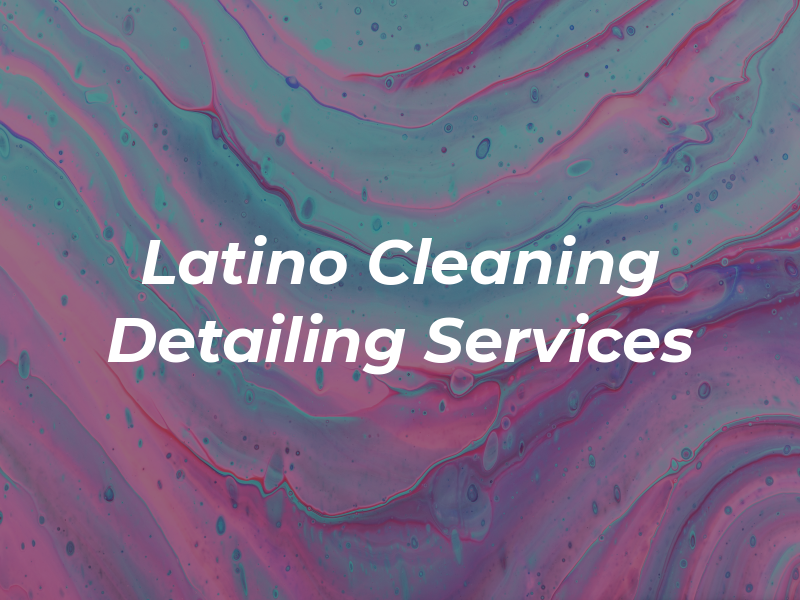 Latino Cleaning & Detailing Services