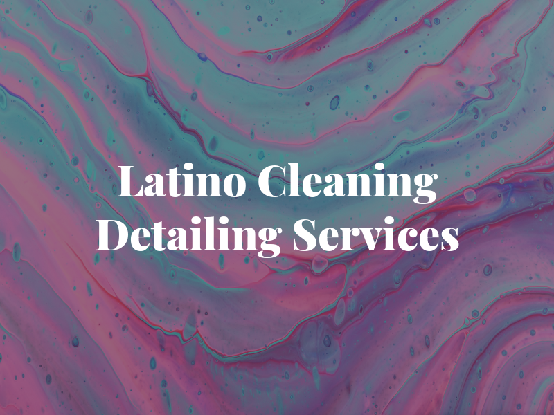 Latino Cleaning & Detailing Services