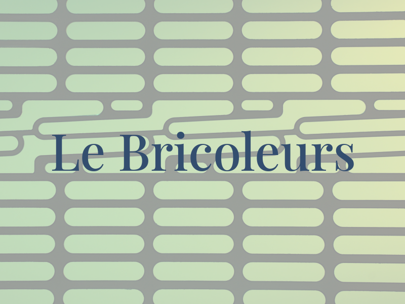 Le Bricoleurs