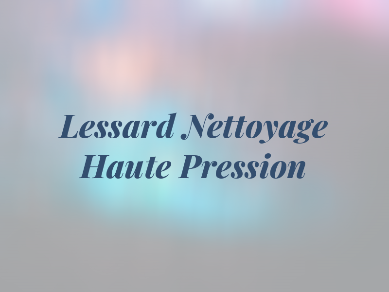 Lessard Nettoyage Haute Pression Inc