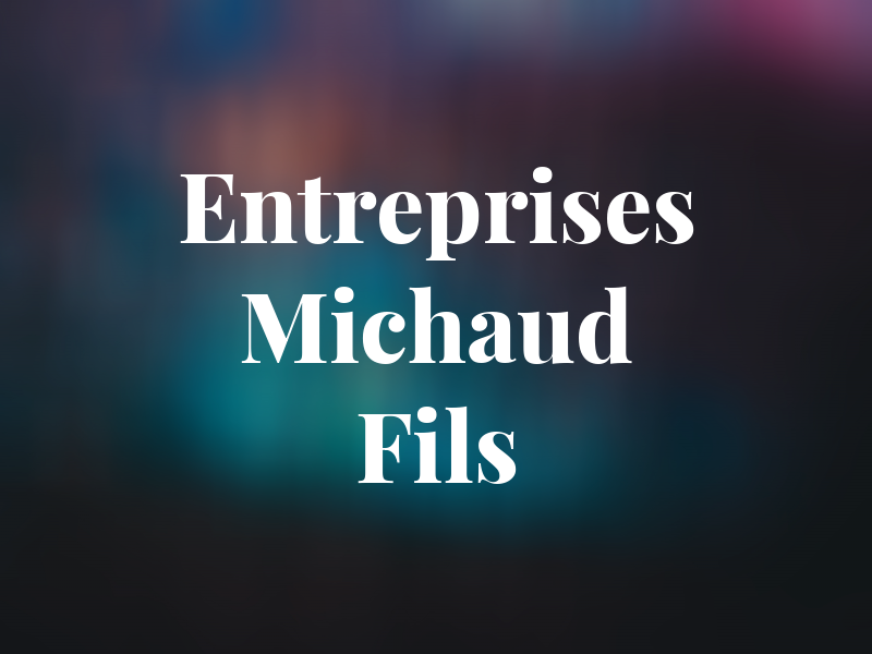 Les Entreprises L Michaud et Fils 82 Inc