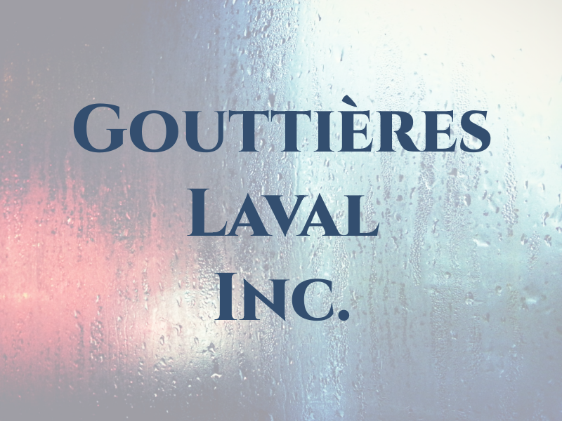 Les Gouttières De Laval Inc.