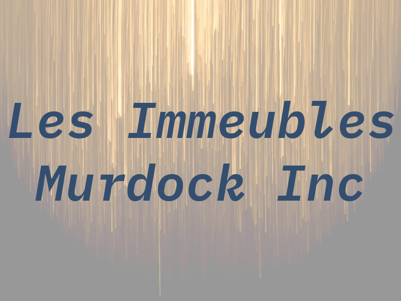 Les Immeubles Murdock Inc