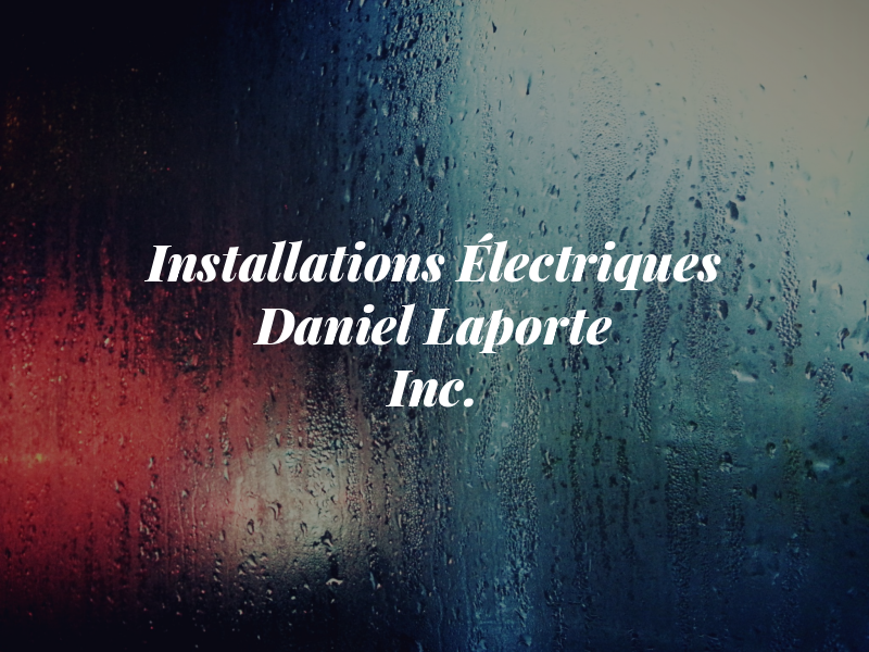 Les Installations Électriques Daniel Laporte Inc.