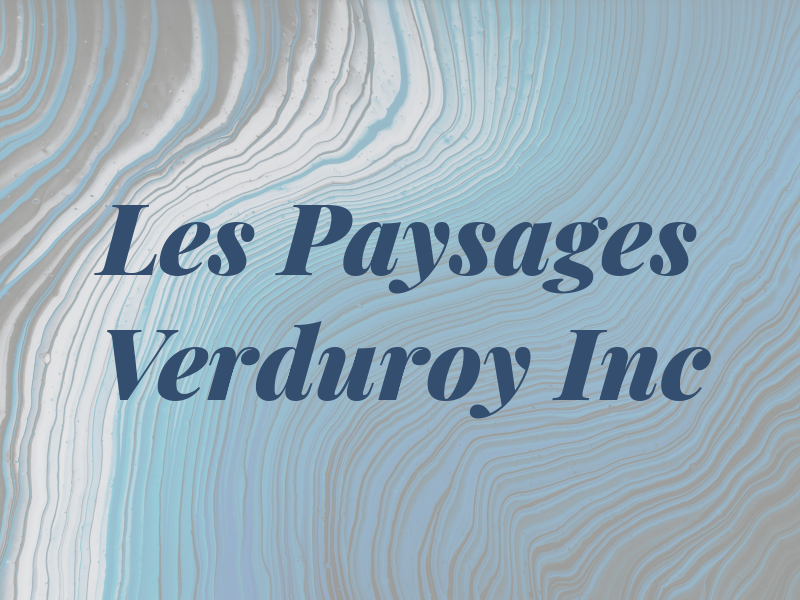 Les Paysages Verduroy Inc