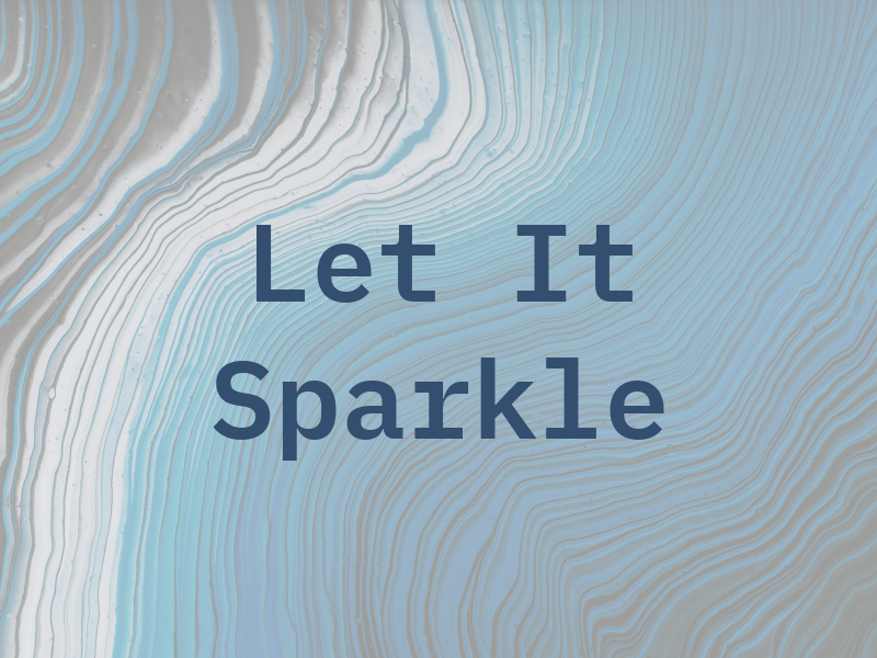 Let It Sparkle