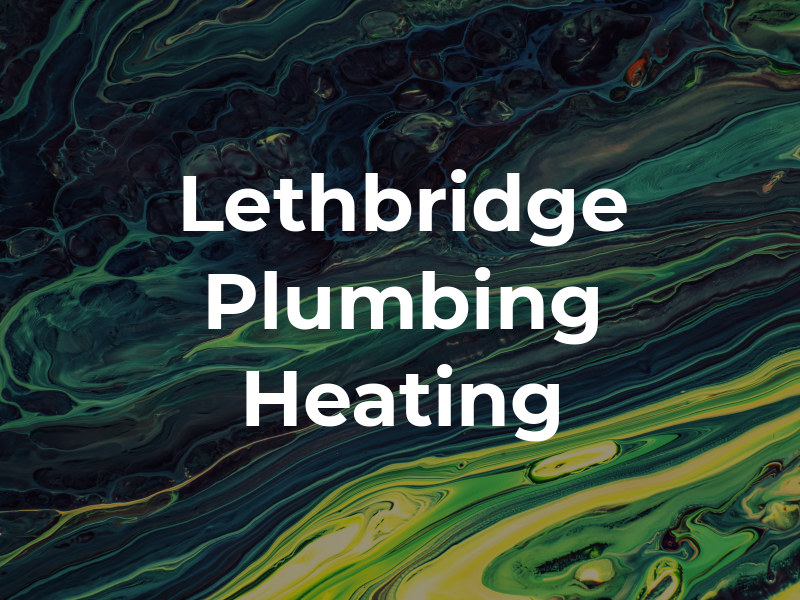 Lethbridge Plumbing and Heating