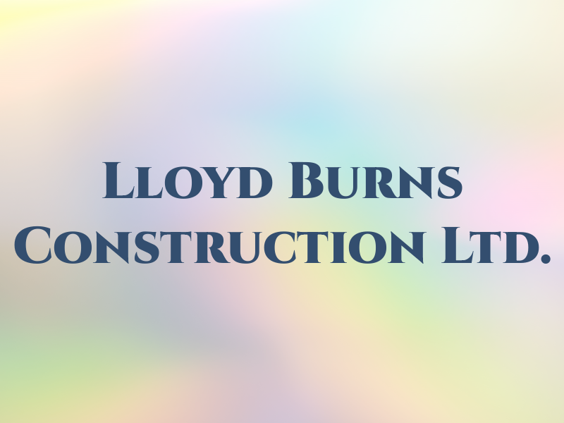Lloyd Burns Construction Ltd.