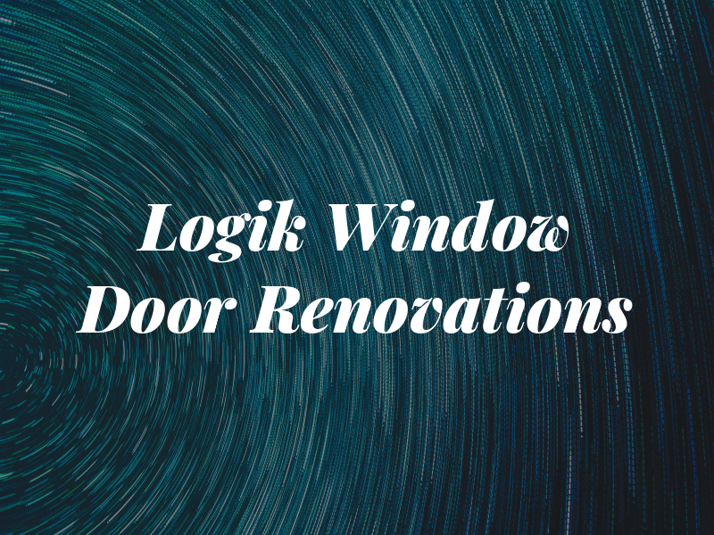Logik Window & Door Renovations
