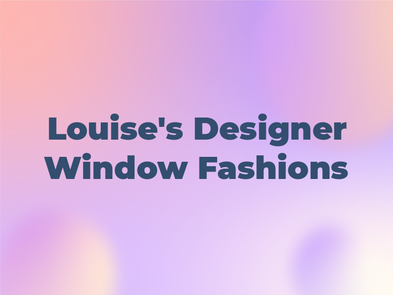 Louise's Designer Window Fashions