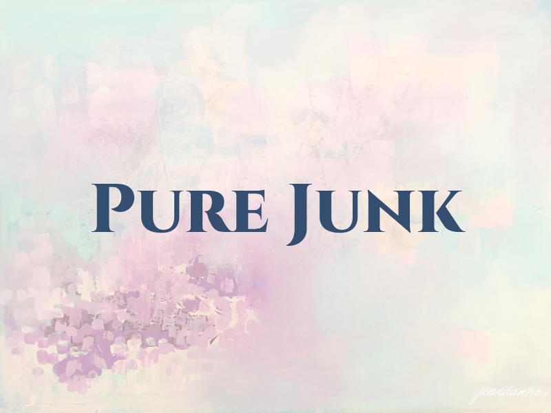 Pure Junk