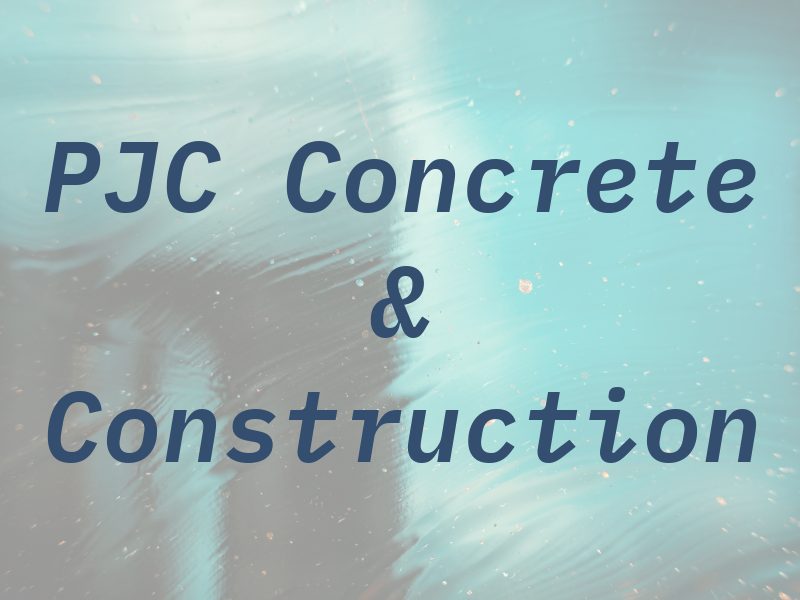 PJC Concrete & Construction