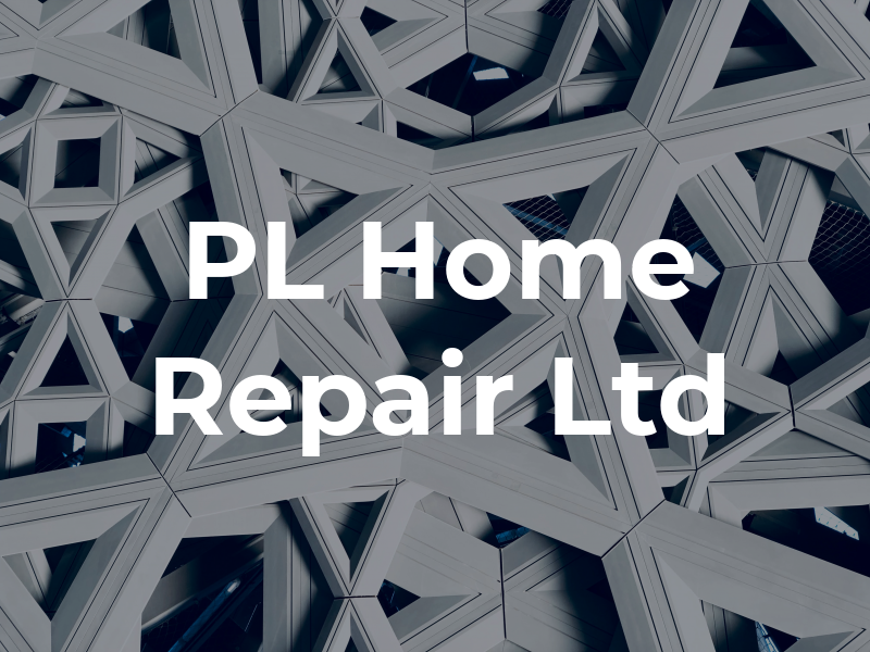 PL Home Repair Ltd